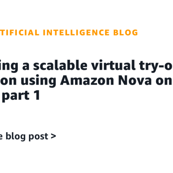 Desarrollando una solución escalable de prueba virtual con Amazon Nova en AWS: Parte 1