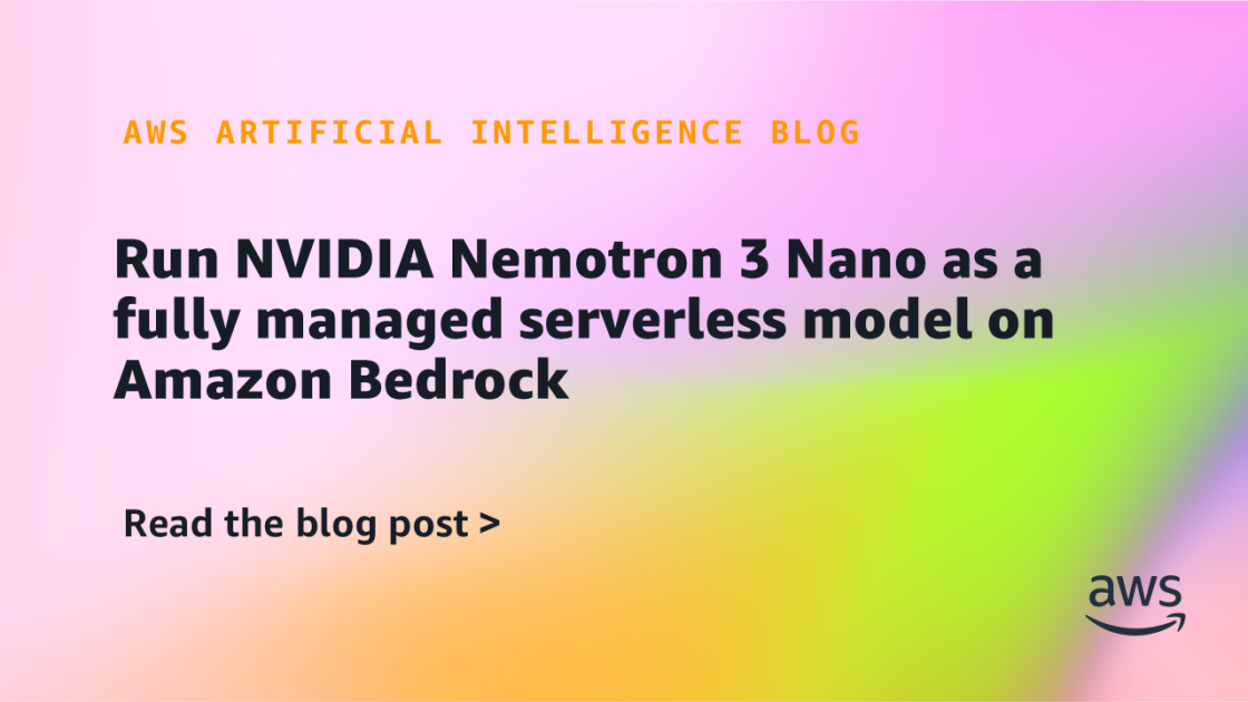 Ejecuta NVIDIA Nemotron 3 Nano Como Modelo Gestionado Sin Servidor en Amazon Bedrock